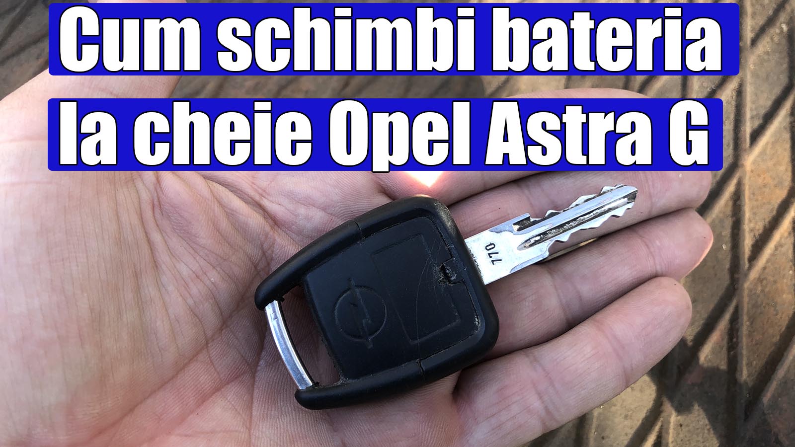 Cum schimbi bateria la cheie Opel Astra G, GT, Zafira, Vectra in 4